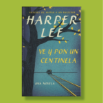 Ve y pon un centinela - Harper Lee - Harper Collins Ibérica