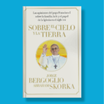 Sobre el cielo y la tierra - Jorge Bergoglio & Abraham Skorka - Vintage