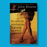 De cómo las muchachas García perdieron el acento - Julia Alvarez - Vintage