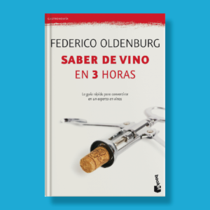 Saber de vino en 3 horas - Federico Oldemburg - Planeta