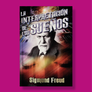 La interpretación de los sueños - Sigmund Freud - Albor
