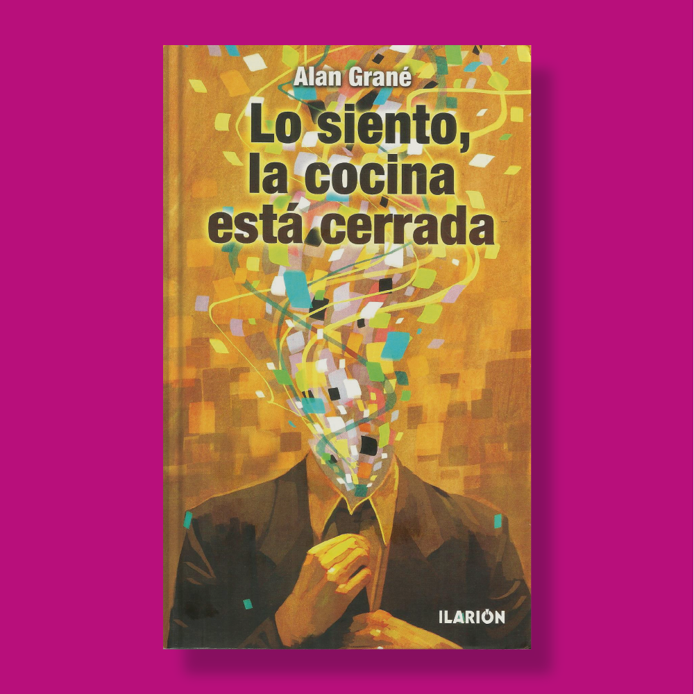 Lo siento la cocina esta cerrada - Alan Grané - Ilarion
