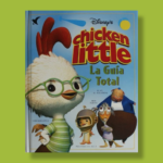 Chicken little: La guía total - Disney - Gaviota