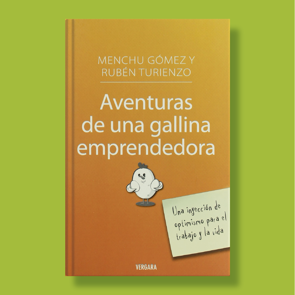 Aventuras de una gallina emprendedora - Menchu Gómez & Rubén Turienzo - Vergara