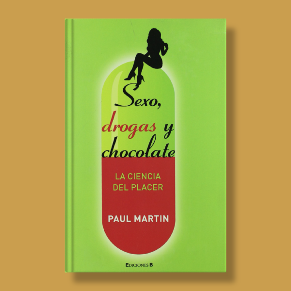 Sexo, drogas y chocolate - Paul Martin - Ediciones B