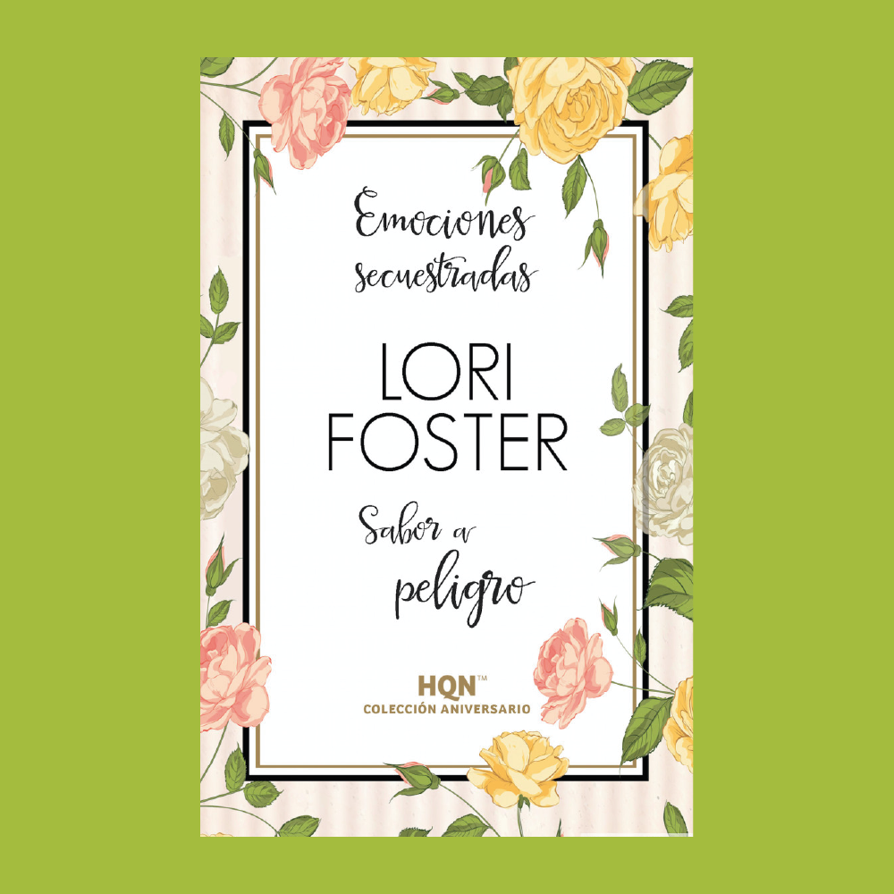 Emociones secuestradas: sabor a peligro - Lori Foster - Harlequin