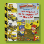 Peque cuentos: Descubre las máquinas de la construcción con Bernabé - Émilie Beaumont - Panini Books