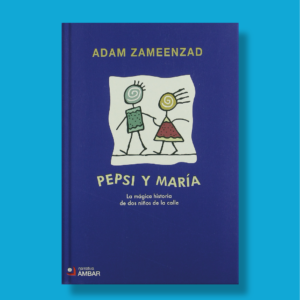 Pepsi y María - Adam Zameenzad - Ambar