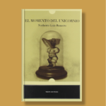 El momento del unicornio - Norberto Luis Romero - Tropo Editores