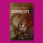 Scorpio city - Mario Mendoza - Planeta
