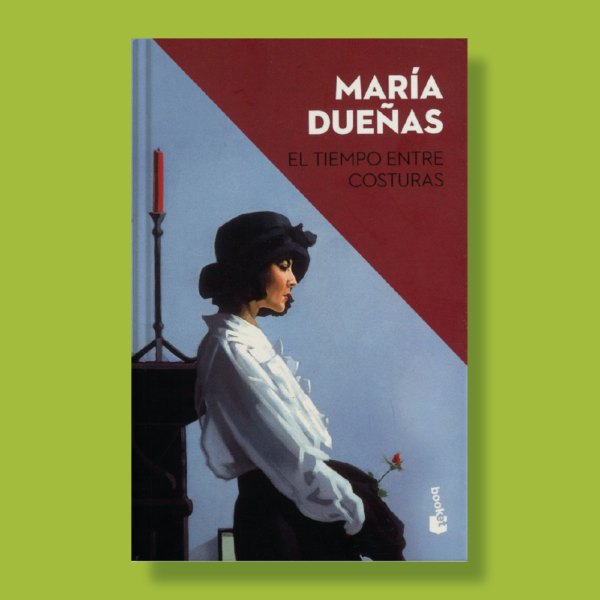 El tiempo entre costuras - María Dueñas - Booket