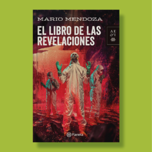 El libro de las revelaciones - Mario Mendoza - Planeta