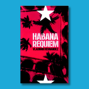 Habana Réquiem - Vladimir Hernández - Harper Collins Ibérica