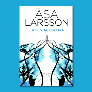 La senda oscura - Asa Larsson - Seix Barral