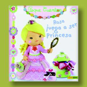 Peque cuentos: Rosa quiere ser princesa - Varios Autores - Panini Books
