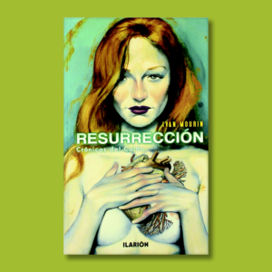 Resurrección - Ivan Mourin - Ilarión Ediciones