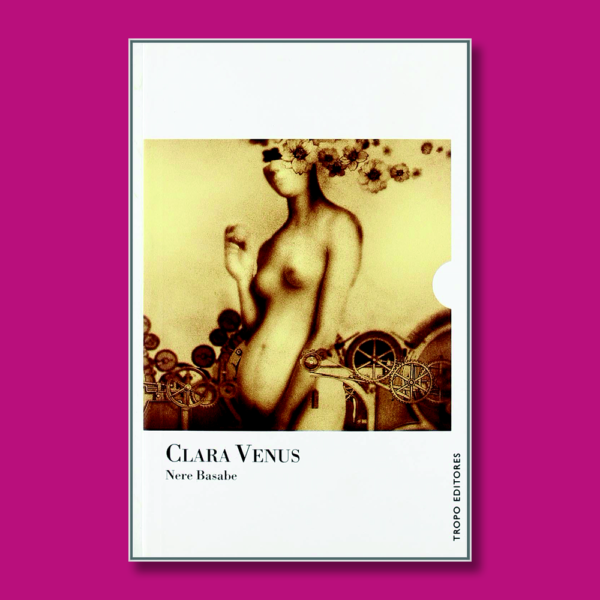 Clara Venus - Nere Basabe - Tropo Editores