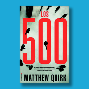 Los 500 - Matthew Quirk - Roca