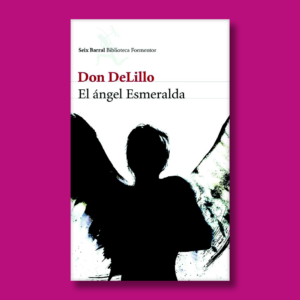 El angel esmeralda - Don Delillo - Editorial Austral