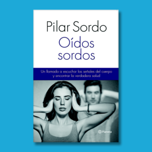 Oídos sordos - Pilar Sordo - Planeta