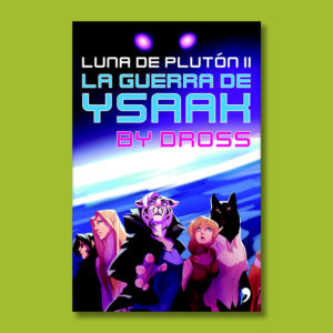 Luna de Plutón II: La guerra de Ysaak - Bross - Ediciones Temas de Hoy