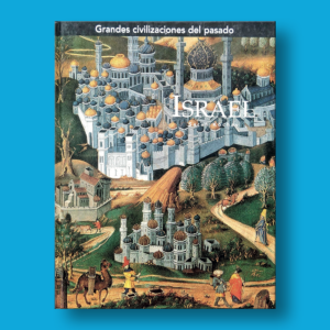 Grandes civilizaciones del pasado: Israel - Sarah Kochav - Ediciones Folio