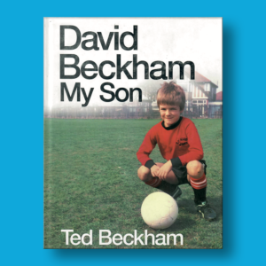 David Beckham: My son - Ted beckham - Pan Macmillan