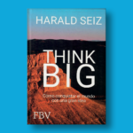 Think Big: Cómo conquistar el mundo con una gran idea - Varios Autores - Editorial Lecat