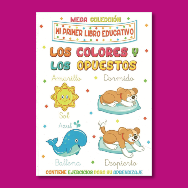 Mi primer libro educativo: Los colores y los opuestos - Gustavo Sáinz de Medrano - Albor