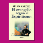 El evangelio según el espiritismo - Allan Kardec - Ediciones Brontes