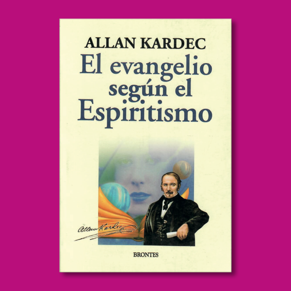 El evangelio según el espiritismo - Allan Kardec - Ediciones Brontes