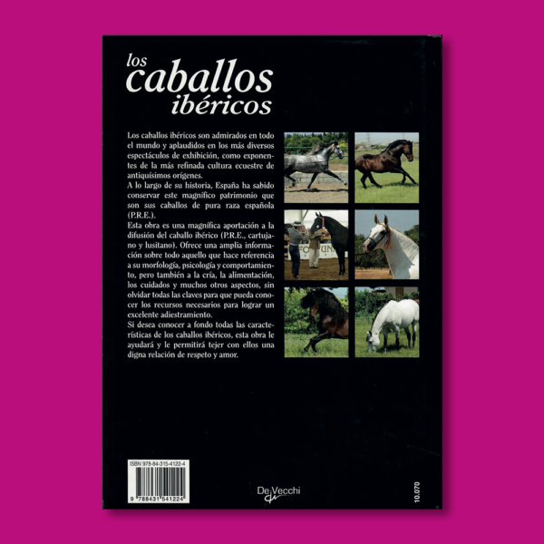 Los caballos ibéricos: Orígenes, morfología, aptitudes, cría, adiestramiento - Vicencio de maria - Editorial De Vecchi