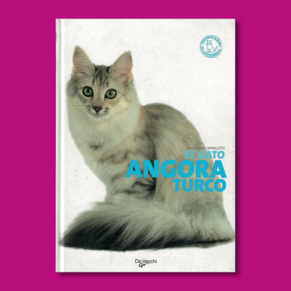 El gato Ángora Turco - Mariolina Cappelletti - Editorial De Vecchi