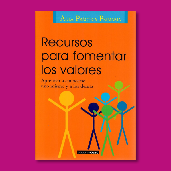 Recursos para fomentar los valores - Varios Autores - Ediciones Ceac