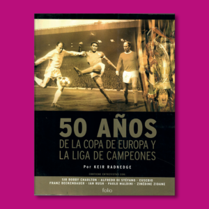 50 Años de la copa de europa y la liga de campeones - Keir Radnedge - Ediciones Folio