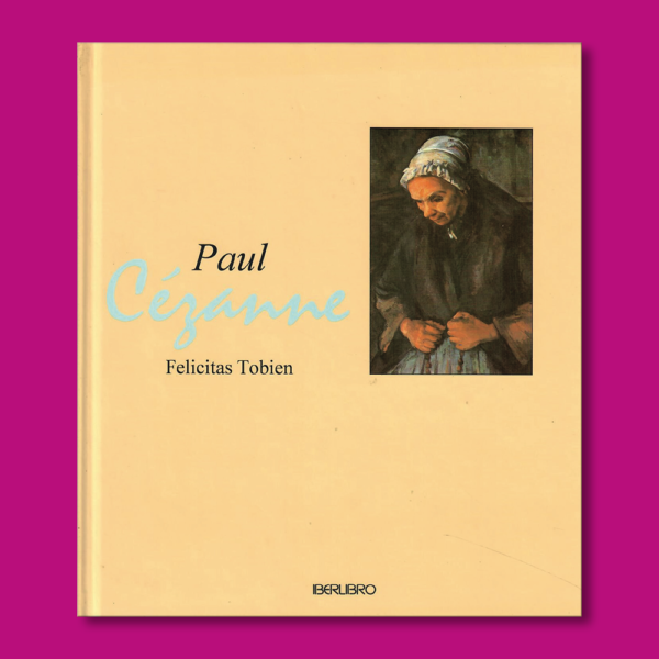 Paul Cézanne - Felicitas Tobien - Editors S.A