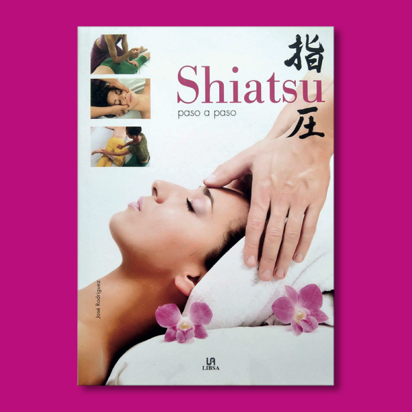 Shiatsu: Paso a paso - Varios Autores - Editorial LIBSA