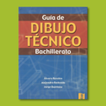 Guía de dibujo técnico: Bachillerato - Alvaro Rendón y otros - Tebar S.A