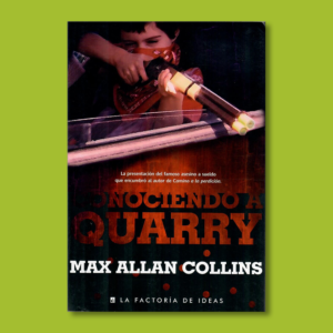 Conociendo a Quarry - Max Allan Collins - La Factoria de Ideas