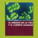 Decubrir la naturaleza: El origen de la vida y el cuerpo humano - Escartín Rosa - Ediciones Mediterránia