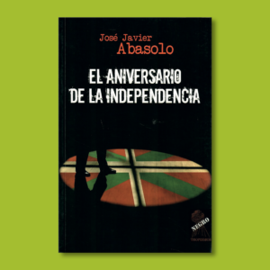 El aniversario de la independencia - José Javier Abasolo - Témpora