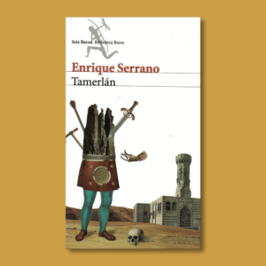 Tamerlán - Enrique Serrano - Editorial Planeta