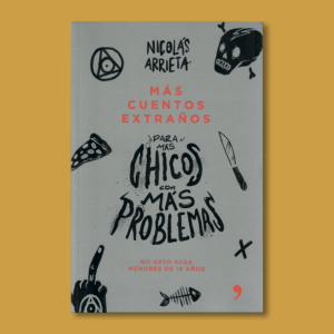 Más cuentos extraños para más chicos con mas problemas - Nicolás Arrieta - Planeta