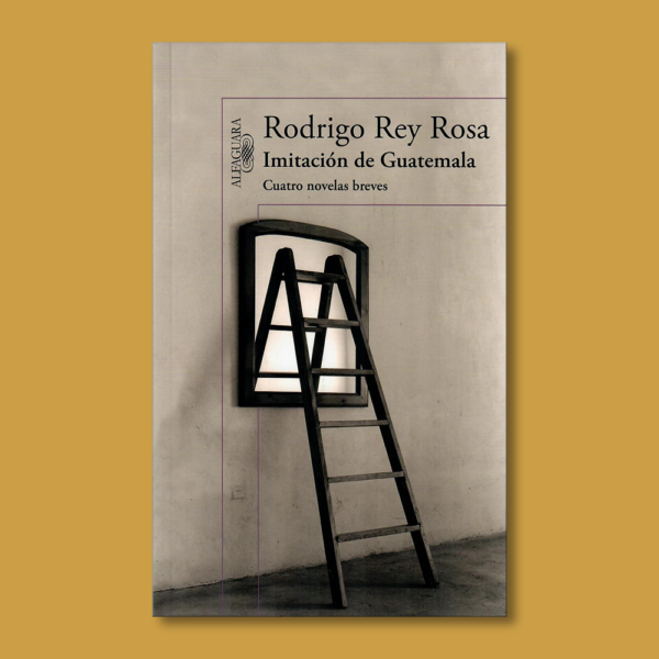 Imitación de Guatemala - Rodrigo Rey Rosa - Alfaguara