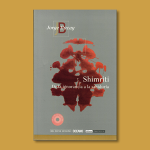 Shimriti: De la ignorancia a la sabiduría - Jorge Bucay - Océano
