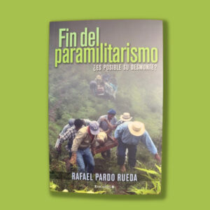 Fin del paramilitarismo ¿Es posible su desmonte?