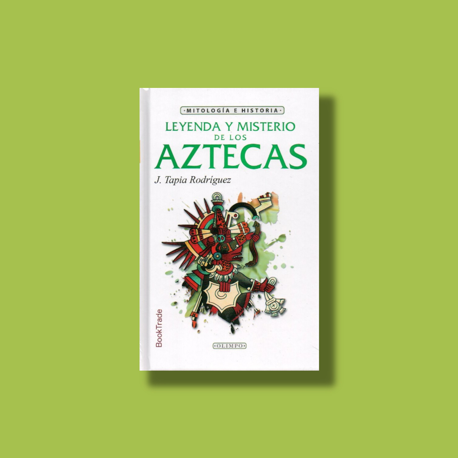 leyenda y misterio de los aztecas tapa dura